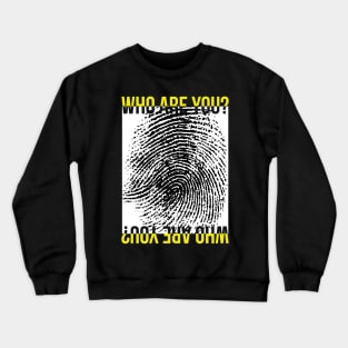 Who are you Crewneck Sweatshirt